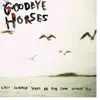 Goodbye Horses - Last Summer Won't Be the Same WIthout You - EP