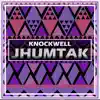 Knockwell - Jhumtak - Single